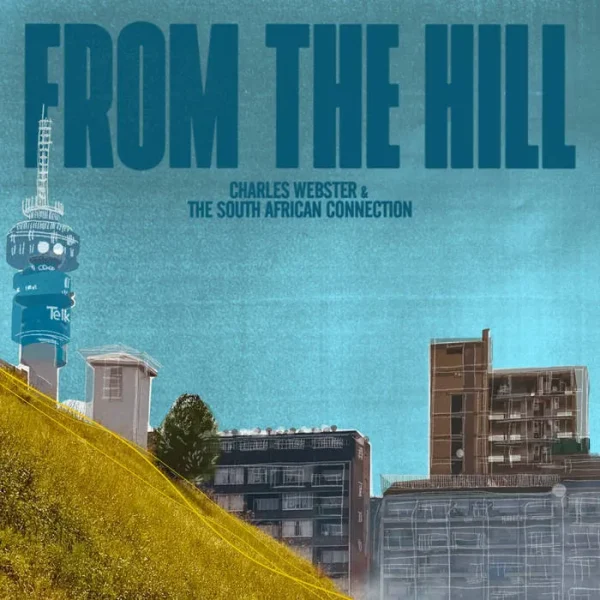 Charles Webster & The South African Connection - From The Hill 2LP