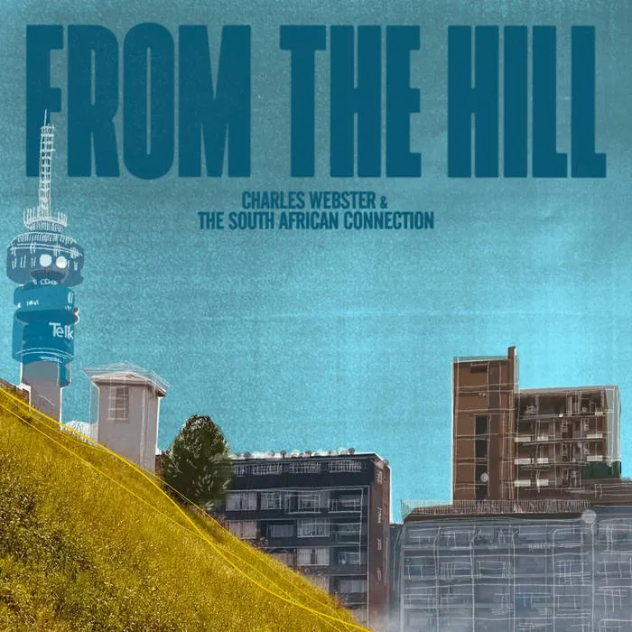 Charles Webster & The South African Connection - From The Hill 2LP